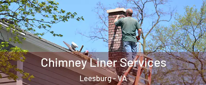  Chimney Liner Services Leesburg - VA