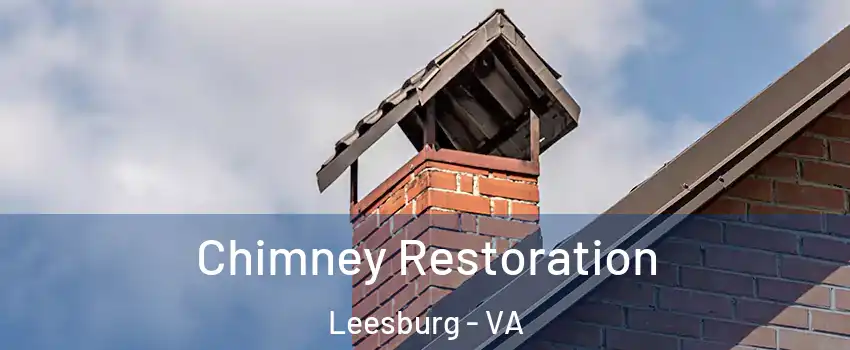  Chimney Restoration Leesburg - VA