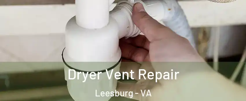  Dryer Vent Repair Leesburg - VA