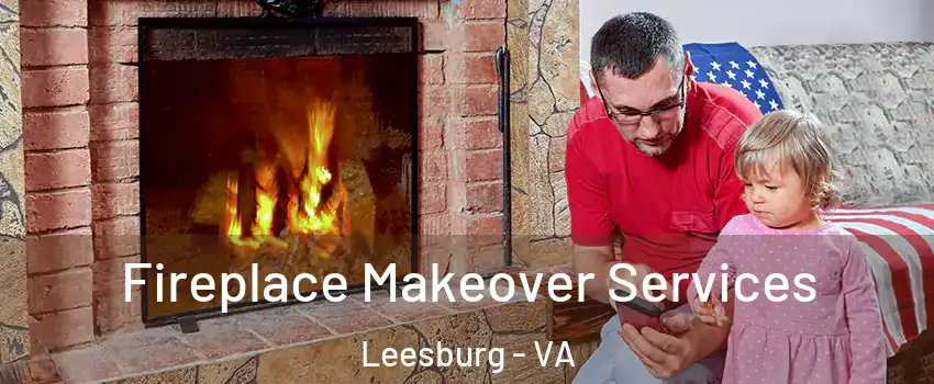  Fireplace Makeover Services Leesburg - VA