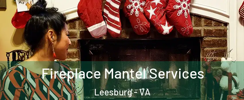  Fireplace Mantel Services Leesburg - VA
