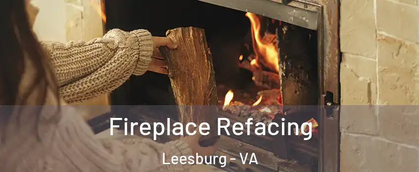  Fireplace Refacing Leesburg - VA