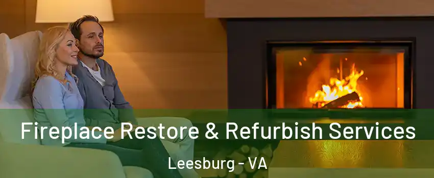  Fireplace Restore & Refurbish Services Leesburg - VA