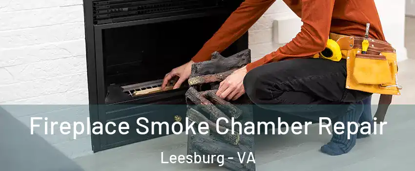  Fireplace Smoke Chamber Repair Leesburg - VA