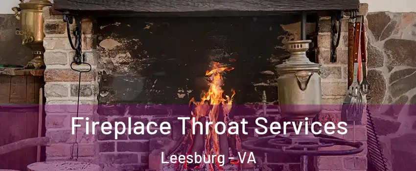  Fireplace Throat Services Leesburg - VA