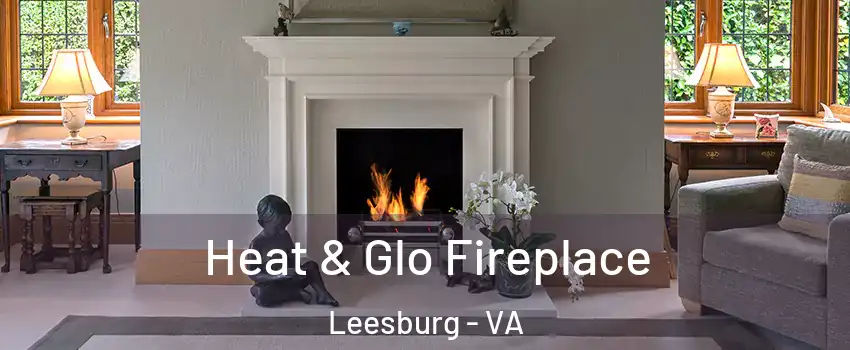 Heat & Glo Fireplace Leesburg - VA