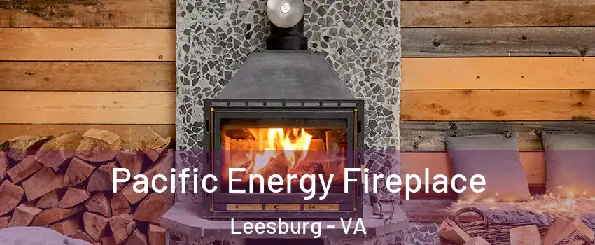  Pacific Energy Fireplace Leesburg - VA