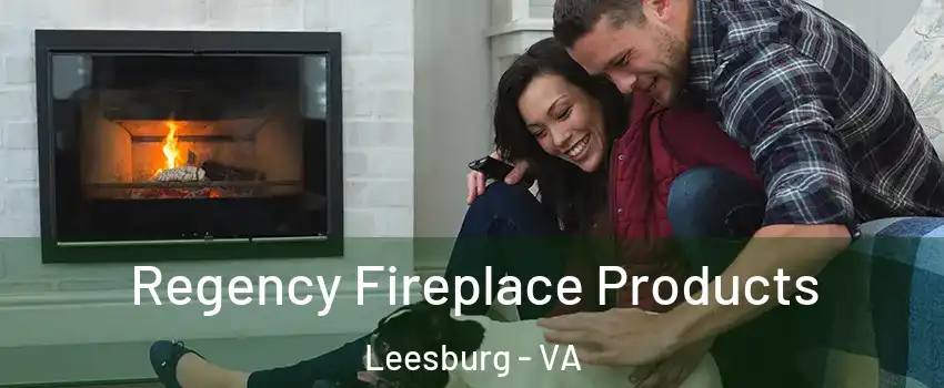  Regency Fireplace Products Leesburg - VA