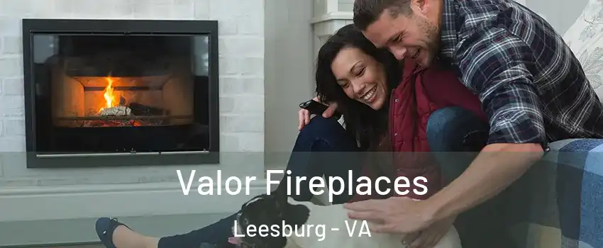 Valor Fireplaces Leesburg - VA