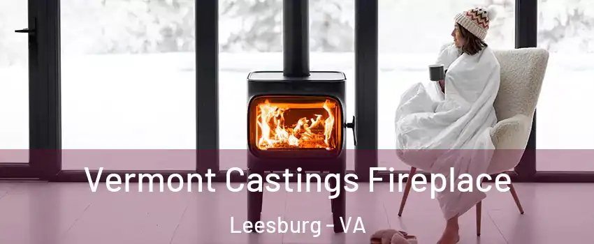  Vermont Castings Fireplace Leesburg - VA